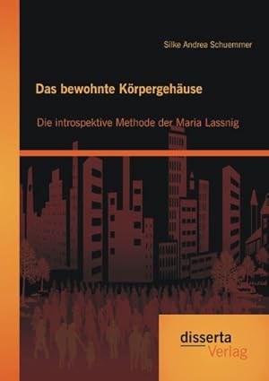 Seller image for Das bewohnte Krpergehuse: Die introspektive Methode der Maria Lassnig for sale by BuchWeltWeit Ludwig Meier e.K.