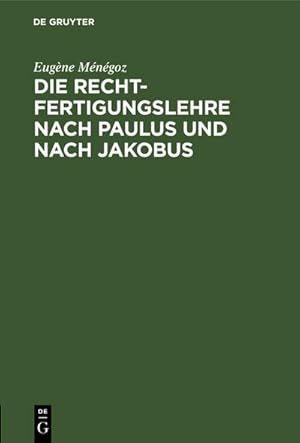 Bild des Verkufers fr Die Rechtfertigungslehre nach Paulus und nach Jakobus zum Verkauf von BuchWeltWeit Ludwig Meier e.K.