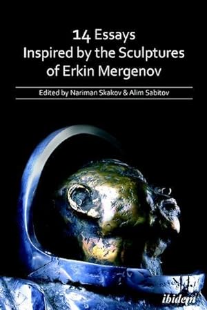 Seller image for 14 Essays Inspired by the Sculptures of Erkin Mergenov. for sale by BuchWeltWeit Ludwig Meier e.K.
