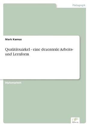 Imagen del vendedor de Qualittszirkel - eine dezentrale Arbeits- und Lernform a la venta por BuchWeltWeit Ludwig Meier e.K.