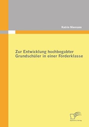 Seller image for Zur Entwicklung hochbegabter Grundschler in einer Frderklasse for sale by BuchWeltWeit Ludwig Meier e.K.