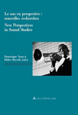 Bild des Verkufers fr Le son en perspective: nouvelles recherches / New Perspectives in Sound Studies zum Verkauf von BuchWeltWeit Ludwig Meier e.K.