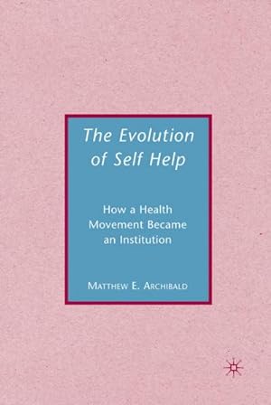 Immagine del venditore per The Evolution of Self-Help venduto da BuchWeltWeit Ludwig Meier e.K.