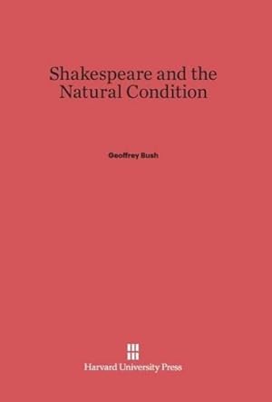 Seller image for Shakespeare and the Natural Condition for sale by BuchWeltWeit Ludwig Meier e.K.