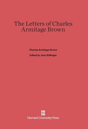 Image du vendeur pour The Letters of Charles Armitage Brown mis en vente par BuchWeltWeit Ludwig Meier e.K.