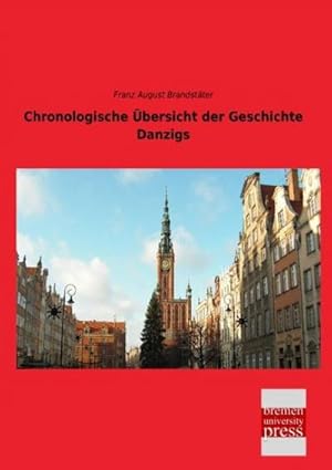Seller image for Chronologische bersicht der Geschichte Danzigs for sale by BuchWeltWeit Ludwig Meier e.K.