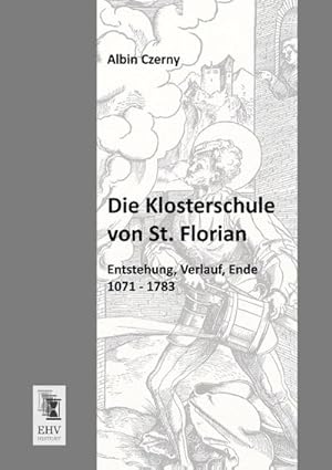 Image du vendeur pour Die Klosterschule von St. Florian mis en vente par BuchWeltWeit Ludwig Meier e.K.