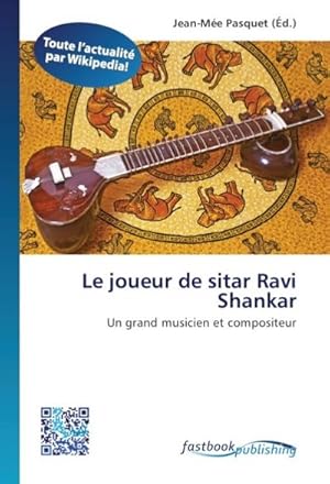 Seller image for Le joueur de sitar Ravi Shankar for sale by BuchWeltWeit Ludwig Meier e.K.