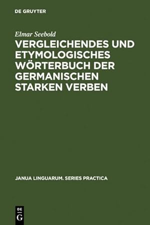 Imagen del vendedor de Vergleichendes und etymologisches Wrterbuch der germanischen starken Verben a la venta por BuchWeltWeit Ludwig Meier e.K.