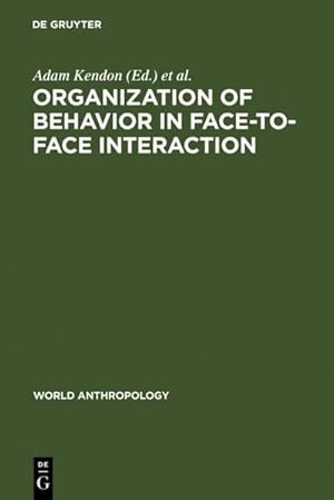 Seller image for Organization of Behavior in Face-to-Face Interaction for sale by BuchWeltWeit Ludwig Meier e.K.