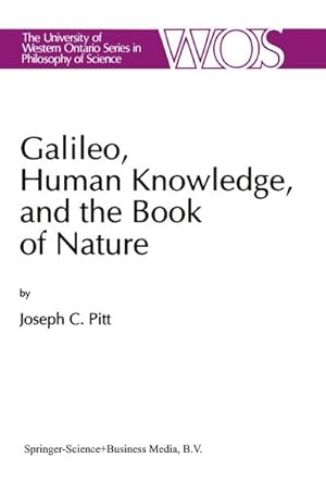 Imagen del vendedor de Galileo, Human Knowledge, and the Book of Nature a la venta por BuchWeltWeit Ludwig Meier e.K.