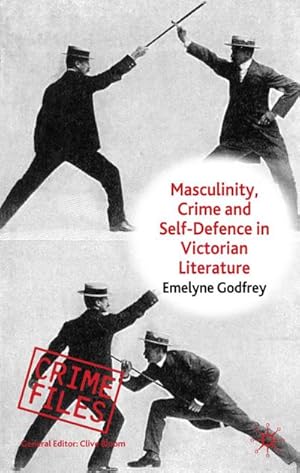 Imagen del vendedor de Masculinity, Crime and Self-Defence in Victorian Literature: Duelling with Danger a la venta por BuchWeltWeit Ludwig Meier e.K.