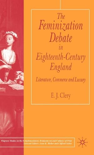 Imagen del vendedor de The Feminization Debate in Eighteenth-Century England a la venta por BuchWeltWeit Ludwig Meier e.K.