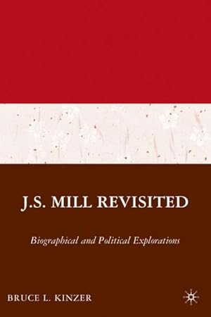 Immagine del venditore per J.S. Mill Revisited: Biographical and Political Explorations venduto da BuchWeltWeit Ludwig Meier e.K.