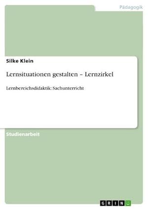 Seller image for Lernsituationen gestalten  Lernzirkel for sale by BuchWeltWeit Ludwig Meier e.K.