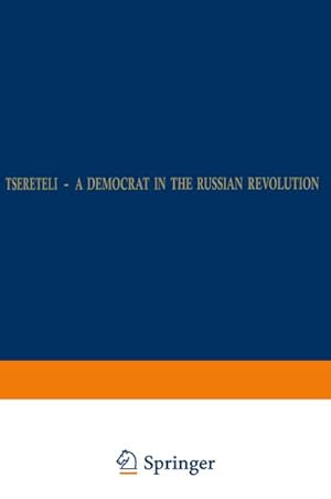 Imagen del vendedor de Tsereteli  A Democrat in the Russian Revolution a la venta por BuchWeltWeit Ludwig Meier e.K.