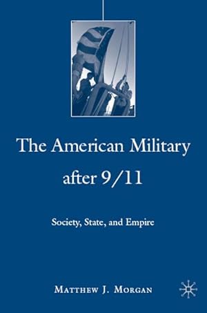 Immagine del venditore per The American Military After 9/11 venduto da BuchWeltWeit Ludwig Meier e.K.