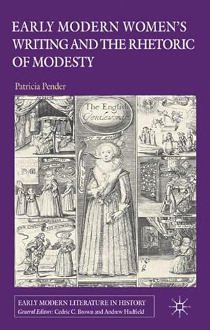 Seller image for Early Modern Women's Writing and the Rhetoric of Modesty for sale by BuchWeltWeit Ludwig Meier e.K.