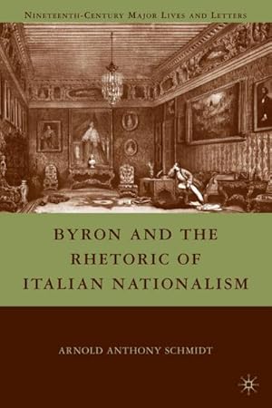 Image du vendeur pour Byron and the Rhetoric of Italian Nationalism mis en vente par BuchWeltWeit Ludwig Meier e.K.