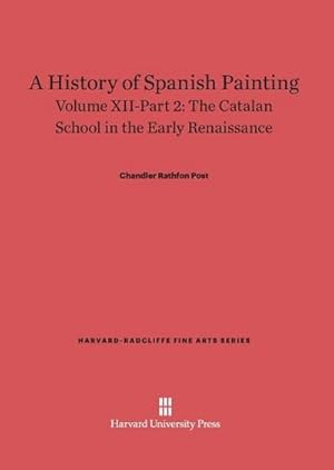 Imagen del vendedor de A History of Spanish Painting, Volume XII-Part 2, The Catalan School in the Early Renaissance a la venta por BuchWeltWeit Ludwig Meier e.K.