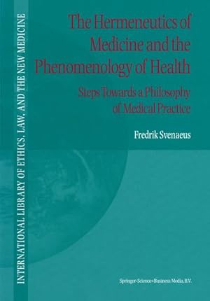 Seller image for The Hermeneutics of Medicine and the Phenomenology of Health for sale by BuchWeltWeit Ludwig Meier e.K.