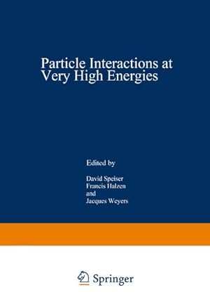 Bild des Verkufers fr Particle Interactions at Very High Energies zum Verkauf von BuchWeltWeit Ludwig Meier e.K.