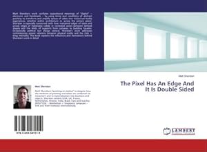 Bild des Verkufers fr The Pixel Has An Edge And It Is Double Sided zum Verkauf von BuchWeltWeit Ludwig Meier e.K.