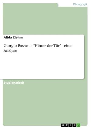 Seller image for Giorgio Bassanis "Hinter der Tr" - eine Analyse for sale by BuchWeltWeit Ludwig Meier e.K.