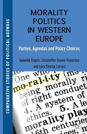 Image du vendeur pour Morality Politics in Western Europe: Parties, Agendas and Policy Choices mis en vente par BuchWeltWeit Ludwig Meier e.K.