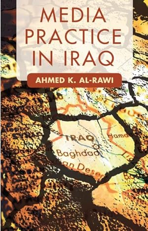 Imagen del vendedor de Media Practice in Iraq a la venta por BuchWeltWeit Ludwig Meier e.K.