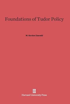 Imagen del vendedor de Foundations of Tudor Policy a la venta por BuchWeltWeit Ludwig Meier e.K.
