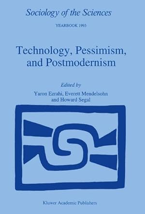 Image du vendeur pour Technology, Pessimism, and Postmodernism mis en vente par BuchWeltWeit Ludwig Meier e.K.