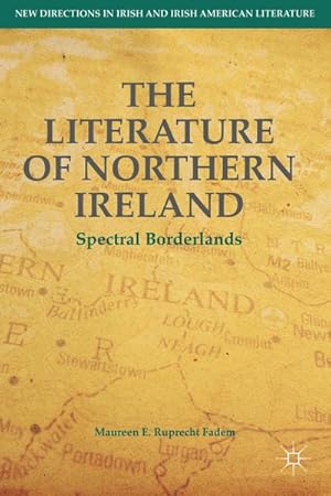 Bild des Verkufers fr The Literature of Northern Ireland: Spectral Borderlands zum Verkauf von BuchWeltWeit Ludwig Meier e.K.