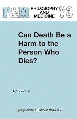 Seller image for Can Death Be a Harm to the Person Who Dies? for sale by BuchWeltWeit Ludwig Meier e.K.