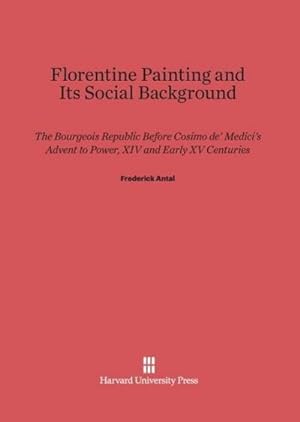 Imagen del vendedor de Florentine Painting and Its Social Background a la venta por BuchWeltWeit Ludwig Meier e.K.