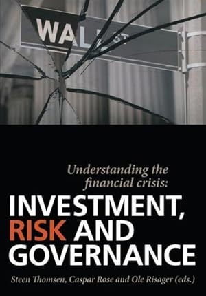 Seller image for Understanding the Financial Crisis: Investment, Risk and Governance for sale by BuchWeltWeit Ludwig Meier e.K.