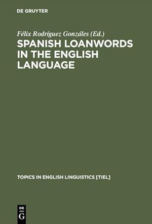 Imagen del vendedor de Spanish Loanwords in the English Language a la venta por BuchWeltWeit Ludwig Meier e.K.