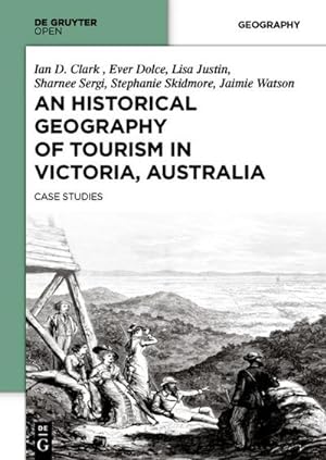 Immagine del venditore per An Historical Geography of Tourism in Victoria, Australia venduto da BuchWeltWeit Ludwig Meier e.K.