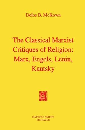 Seller image for The Classical Marxist Critiques of Religion: Marx, Engels, Lenin, Kautsky for sale by BuchWeltWeit Ludwig Meier e.K.