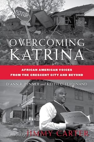 Imagen del vendedor de Overcoming Katrina: African American Voices from the Crescent City and Beyond a la venta por BuchWeltWeit Ludwig Meier e.K.