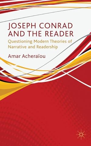 Immagine del venditore per Joseph Conrad and the Reader: Questioning Modern Theories of Narrative and Readership venduto da BuchWeltWeit Ludwig Meier e.K.