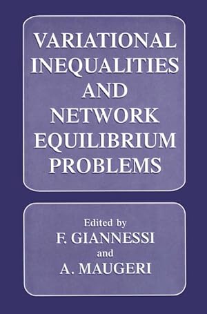 Seller image for Variational Inequalities and Network Equilibrium Problems for sale by BuchWeltWeit Ludwig Meier e.K.