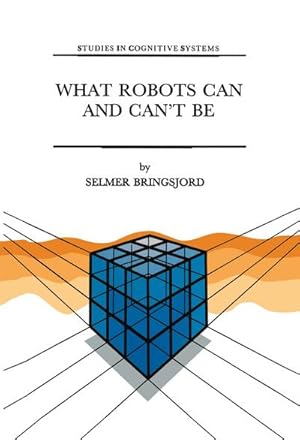 Imagen del vendedor de What Robots Can and Cant Be a la venta por BuchWeltWeit Ludwig Meier e.K.