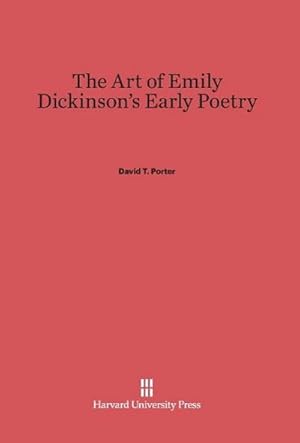 Immagine del venditore per The Art of Emily Dickinson's Early Poetry venduto da BuchWeltWeit Ludwig Meier e.K.