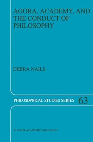 Bild des Verkufers fr Agora, Academy, and the Conduct of Philosophy zum Verkauf von BuchWeltWeit Ludwig Meier e.K.