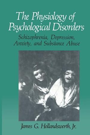 Imagen del vendedor de The Physiology of Psychological Disorders a la venta por BuchWeltWeit Ludwig Meier e.K.