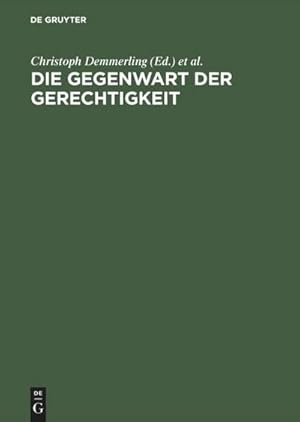 Seller image for Die Gegenwart der Gerechtigkeit for sale by BuchWeltWeit Ludwig Meier e.K.