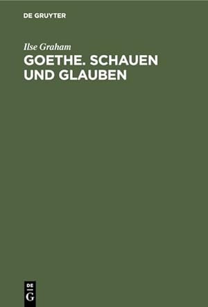 Seller image for Goethe. Schauen und Glauben for sale by BuchWeltWeit Ludwig Meier e.K.