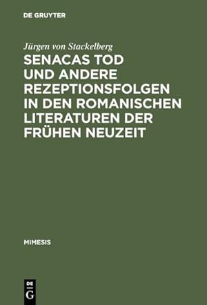 Image du vendeur pour Senacas Tod und andere Rezeptionsfolgen in den romanischen Literaturen der frhen Neuzeit mis en vente par BuchWeltWeit Ludwig Meier e.K.
