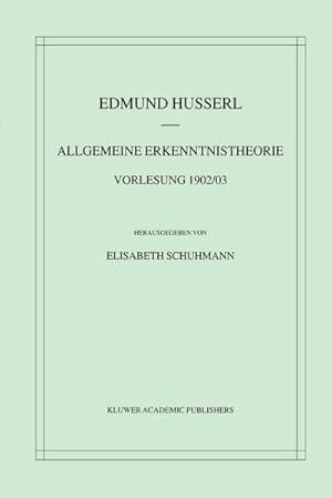 Bild des Verkufers fr Allgemeine Erkenntnistheorie Vorlesung 1902/03 zum Verkauf von BuchWeltWeit Ludwig Meier e.K.